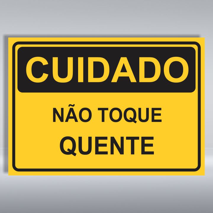 PLACA DE CUIDADO | NÃO TOQUE QUENTE